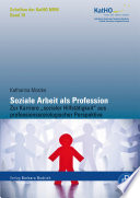 Soziale Arbeit als Profession : zur Karriere "sozialer Hilfstätigkeit" aus professionssoziologischer Perspektive /