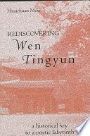 Rediscovering Wen Tingyun : a historical key to a poetic labyrinth /