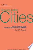 Growing better cities : urban agriculture for sustainable development /