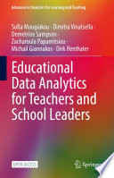 Educational Data Analytics for Teachers and School Leaders /