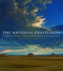 The national grasslands : a guide to America's undiscovered treasures /