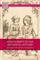 Love in print in the sixteenth century : the popularization of romance /