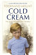 Cold cream : my early life and other mistakes /
