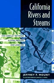 California rivers and streams : the conflict between fluvial process and land use /