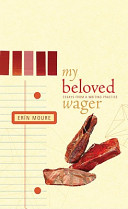 My beloved wager : essays from a writing practice /