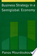 Business strategy in a semiglobal economy /