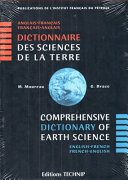 Dictionnaire des sciences de la terre : anglais-français, français-anglais = Comprehensive dictionary of earth science : English-French, French-English /
