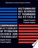 Dictionnaire des sciences et techniques du pétrole anglais-français, français-anglais = Comprehensive dictionary of petroleum science and technology english-french, french-english /