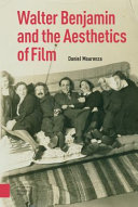 Walter Benjamin and the aesthetics of film /