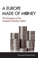 A Europe made of money : the emergence of the European Monetary System /