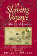 A slaving voyage to Africa and Jamaica : the log of the Sandown, 1793-1794 /