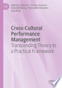 Cross-cultural performance management : transcending theory to a practical framework /