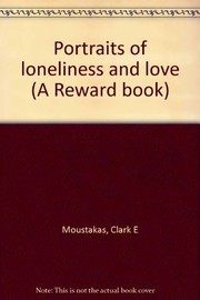 Portraits of loneliness and love /