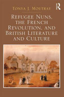 Refugee nuns, the French Revolution, and British literature and culture /