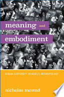 Meaning and embodiment : human corporeity in Hegel's anthropology /
