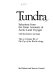 Tundra : selections from the great accounts of Arctic land voyages, with ill. and maps /