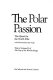 The Polar passion : the quest for the North Pole. /