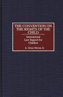 The Convention on the Rights of the Child : international law support for children /