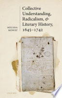 Collective understanding, radicalism, and literary history, 1645-1742 /