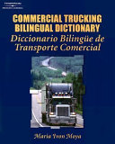 Commercial trucking bilingual dictionary = Diccionario bilingüe de transporte comercial /