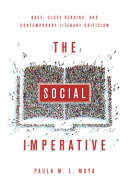 The social imperative : race, close reading, and contemporary literary criticism /
