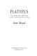 Platypus : the extraordinary story of how a curious creature baffled the world /