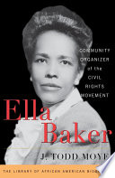 Ella Baker : community organizer of the Civil Rights Movement /