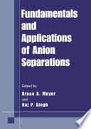 Fundamentals and Applications of Anion Separations /