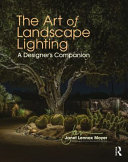 The art of landscape lighting : a designer's companion /