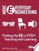 More everyday engineering : putting the E in STEM teaching and learning /