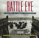 Battle eye : a history of American combat photography /