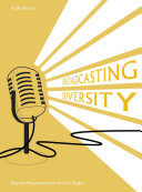 Broadcasting diversity : migrant representation in Irish radio /
