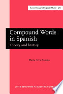 Compound words in Spanish : theory and history /