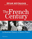 The French century : an illustrated history of modern France /