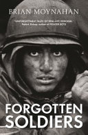 Forgotten soldiers : ordinary men whose extraordinary deeds changed history /