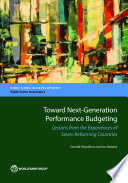 Toward next-generation performance budgeting : lessons from the experiences of seven reforming countries /