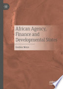 African Agency, Finance and Developmental States /