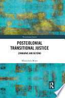 Postcolonial transitional justice : Zimbabwe and beyond /