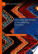 Africanity and Ubuntu as Decolonizing Discourse /