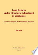 Land reform under structural adjustment in Zimbabwe : land use change in the Mashonaland provinces /