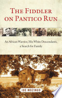 The fiddler on Pantico Run : an African warrior, his white descendants, a search for family /