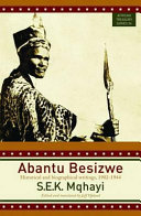 Abantu besizwe : historical and biographical writings /