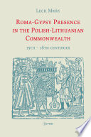 Roma-Gypsy presence in the Polish-Lithuanian Commonwealth, 15th-18th centuries /