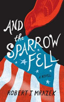 And the sparrow fell : a novel /
