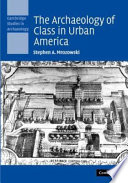 The archaeology of class in urban America /
