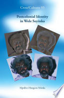 Postcolonial identity in Wole Soyinka /
