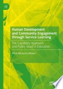 Human Development and Community Engagement through Service-Learning : The Capability Approach and Public Good in Education /
