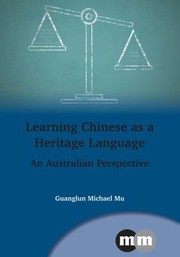 Learning Chinese as a heritage language an Australian perspective /