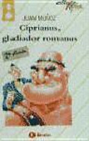Ciprianus, gladiador romanus /