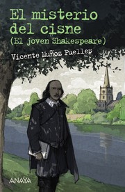 El misterio del cisne : (el joven Shakespeare) /